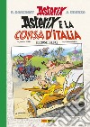 Asterix e la corsa d'Italia. Ediz. deluxe libro