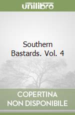 Southern Bastards. Vol. 4