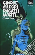 Cinque allegri ragazzi morti collection. Vol. 3 libro