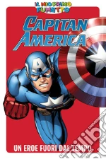 Un eroe fuori dal tempo. Capitan America. Il mio primo fumetto libro