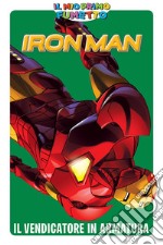 Il vendicatore in armatura. Iron Man. Il mio primo fumetto