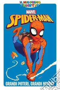 Grandi poteri, grandi nemici. Spider-Man. Ediz. a colori libro