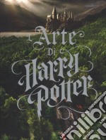 L'arte di Harry Potter. Ediz. a colori libro