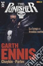 Garth Ennis Collection. The Punisher. Vol. 17: La lunga e fredda notte libro