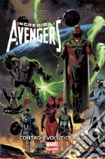 Contro-evoluzionario. Incredibili Avengers. Vol. 6 libro