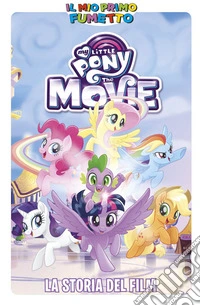 La storia del film. My Little Pony libro