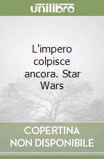 L'impero colpisce ancora. Star Wars libro