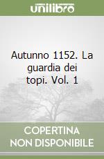 Autunno 1152. La guardia dei topi. Vol. 1 libro