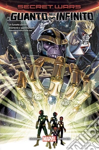 Il guanto dell'infinito. Secret wars libro