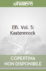 Elfi. Vol. 5: Kastennrock libro