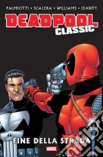 Fine della strada. Deadpool classic. Vol. 12 libro