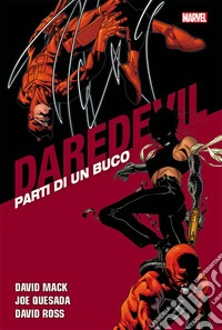 Parti di un buco. Daredevil collection. Vol. 18