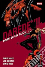 Parti di un buco. Daredevil collection. Vol. 18 libro