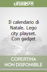 Il calendario di Natale. Lego city playset. Con gadget libro