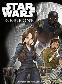 Rogue One. Star Wars. La storia del film a fumetti libro