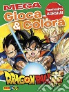 Dragon Ball Super. Gioca & colora mega. Con Adesivi libro