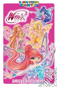 Amiche per sempre. Winx