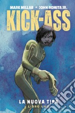 La nuova tipa. Kick-Ass. Vol. 1 libro