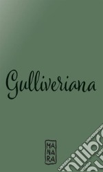 Gulliveriana. Ediz. deluxe libro