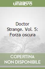 Doctor Strange. Vol. 5: Forza oscura libro