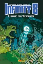 Infinity 8. Vol. 5: Il giorno dell'Apocalisse libro