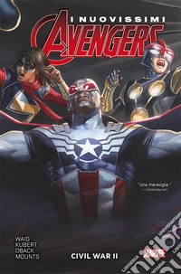 I nuovissimi Avengers. Vol. 3: Civil War II libro