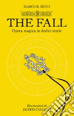 The fall. Nomen omen. Ediz. illustrata libro