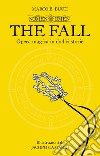 The fall. Nomen omen. Ediz. illustrata libro