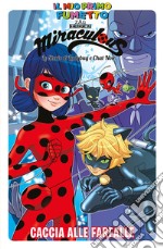 Caccia alle farfalle. Miraculous. Le storie di Ladybug e Chat Noir libro