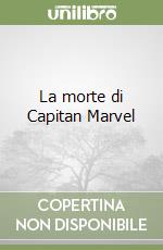 La morte di Capitan Marvel libro