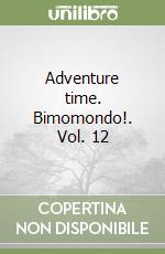 Adventure time. Bimomondo!. Vol. 12 libro