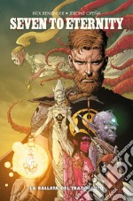 Seven to eternity. Vol. 2: La ballata del tradimento libro