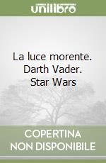 La luce morente. Darth Vader. Star Wars libro