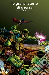 Le grandi storie di guerra libro