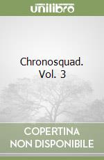 Chronosquad. Vol. 3 libro