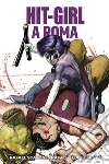 Hit-Girl: a Roma libro
