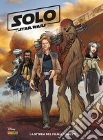 Solo. A Star Wars story. La storia del film a fumetti libro