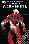 La morte di Wolverine libro