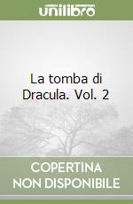 La tomba di Dracula. Vol. 2 libro