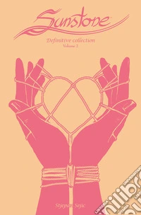 Sunstone. Definitive collection. Vol. 2
