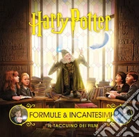 Harry Potter. Formule e incantesimi. Il taccuino dei film. Ediz. a colori libro