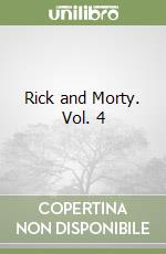 Rick and Morty. Vol. 4 libro