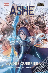 Ashe. League of Legends. Vol. 1: Madre guerriera libro
