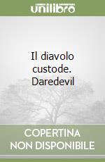 Il diavolo custode. Daredevil