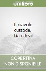 Il diavolo custode. Daredevil libro