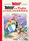 La figlia di Vercingetorige. Asterix. Ediz. deluxe libro di Ferri Jean-Yves