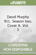 David Murphy 911. Season two. Cover A. Vol. 1 libro