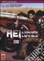 Rei, l'oscuro lupo blu. Ken la leggenda. Vol. 3 libro