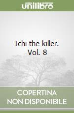 Ichi the killer. Vol. 8 libro