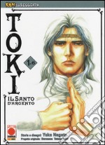 Toki. Il santo d'argento. Ken la leggenda. Vol. 1 libro